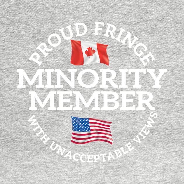 Proud Member of a Small Fringe Minority with Unacceptable Views by shopcherroukia